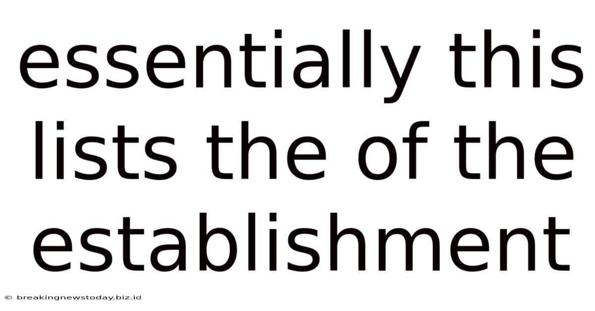 Essentially This Lists The Of The Establishment