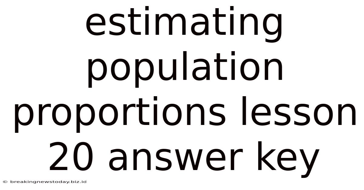 Estimating Population Proportions Lesson 20 Answer Key