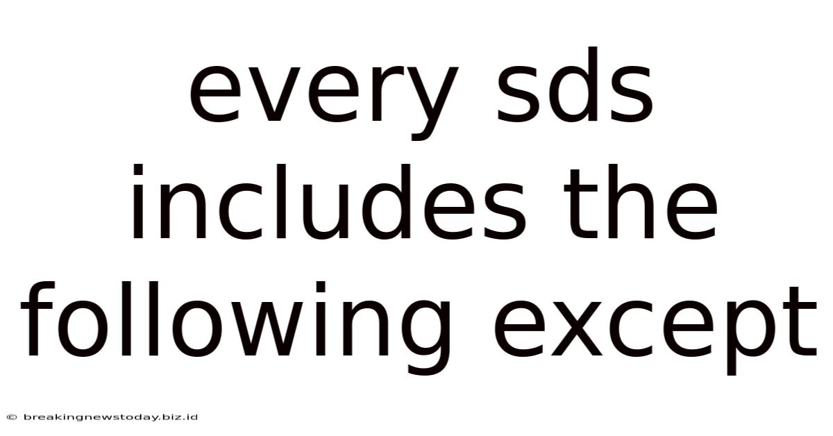 Every Sds Includes The Following Except