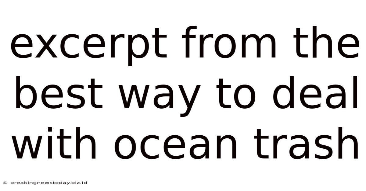 Excerpt From The Best Way To Deal With Ocean Trash