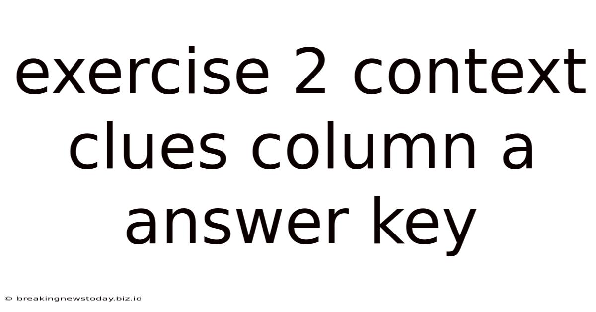 Exercise 2 Context Clues Column A Answer Key