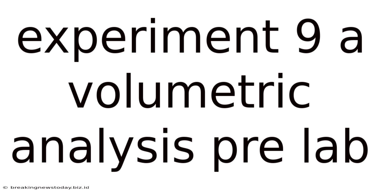Experiment 9 A Volumetric Analysis Pre Lab