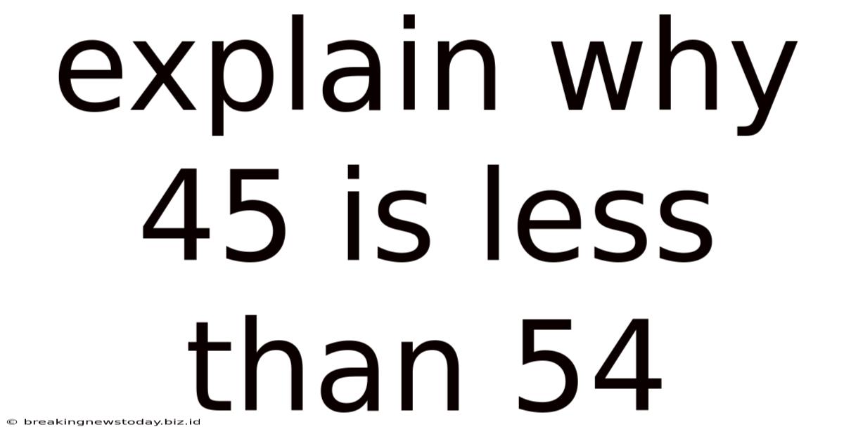 Explain Why 45 Is Less Than 54