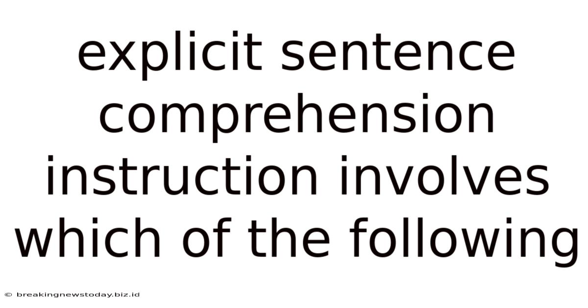 Explicit Sentence Comprehension Instruction Involves Which Of The Following