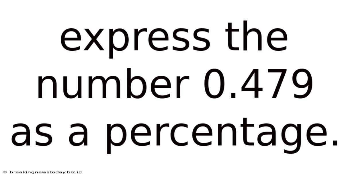 Express The Number 0.479 As A Percentage.