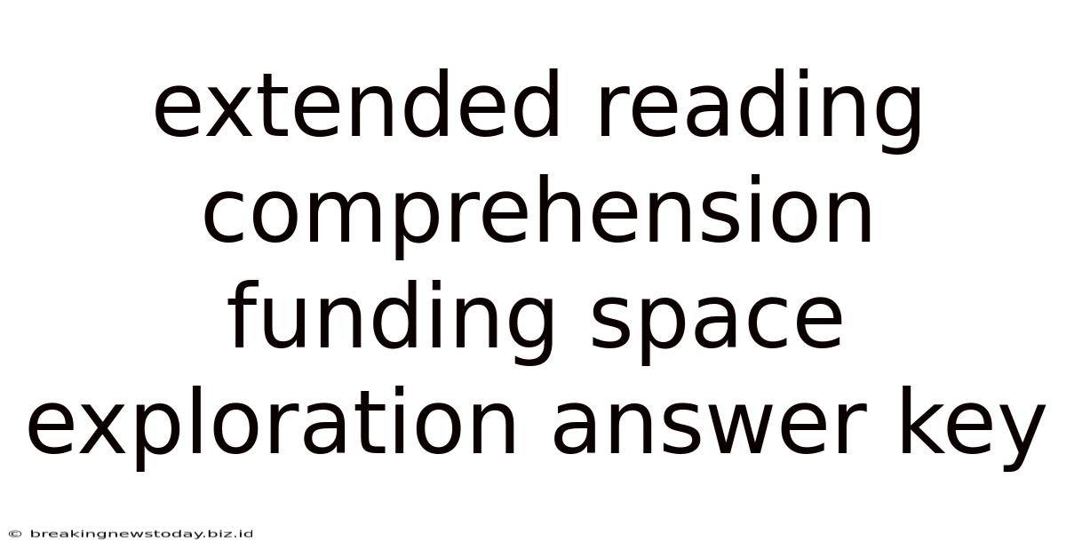 Extended Reading Comprehension Funding Space Exploration Answer Key