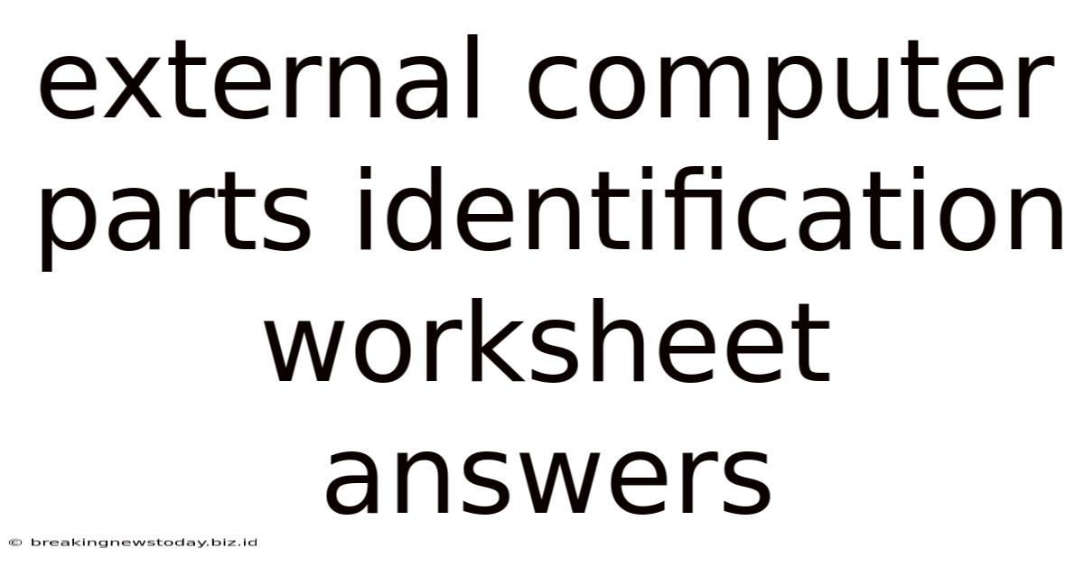 External Computer Parts Identification Worksheet Answers