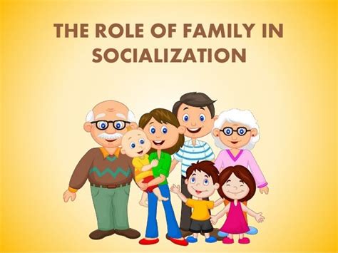 Family Is Important To The Socialization Process Because