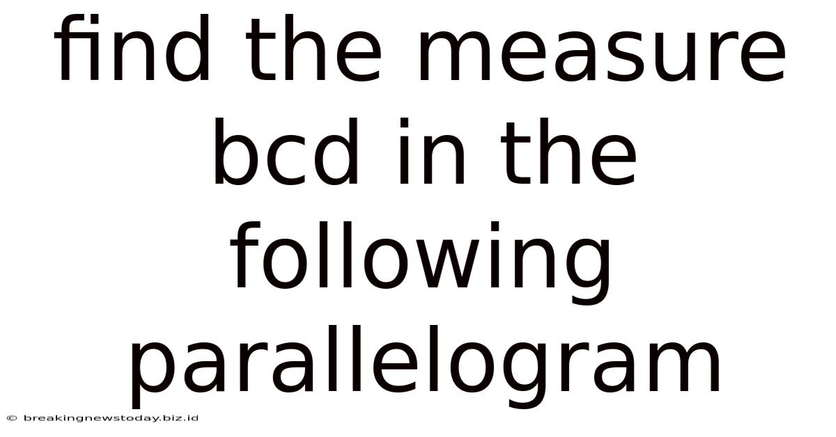 Find The Measure Bcd In The Following Parallelogram