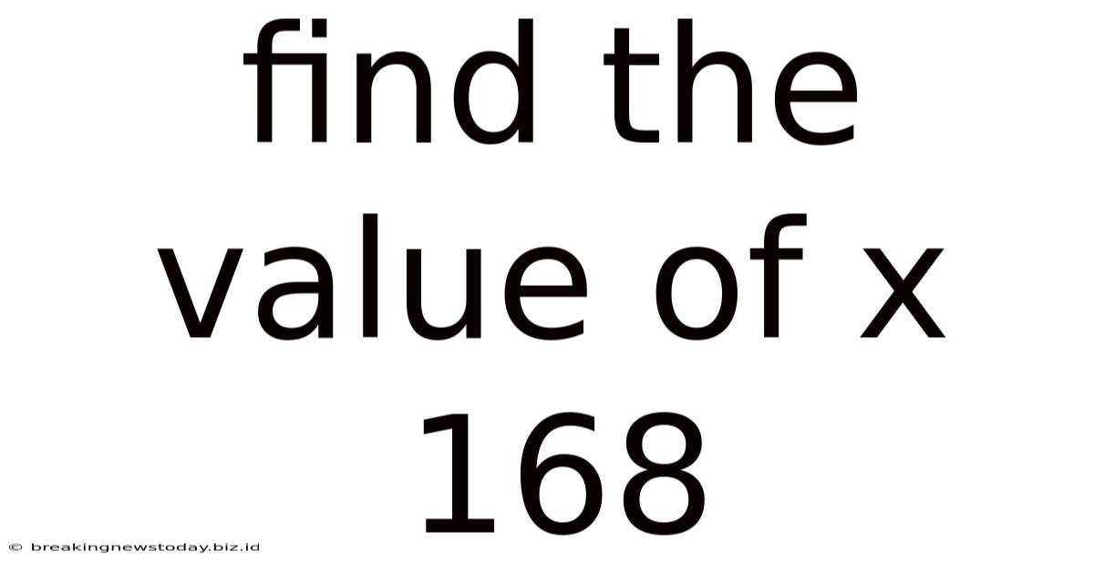 Find The Value Of X 168