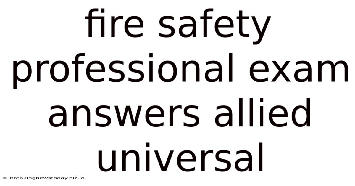 Fire Safety Professional Exam Answers Allied Universal