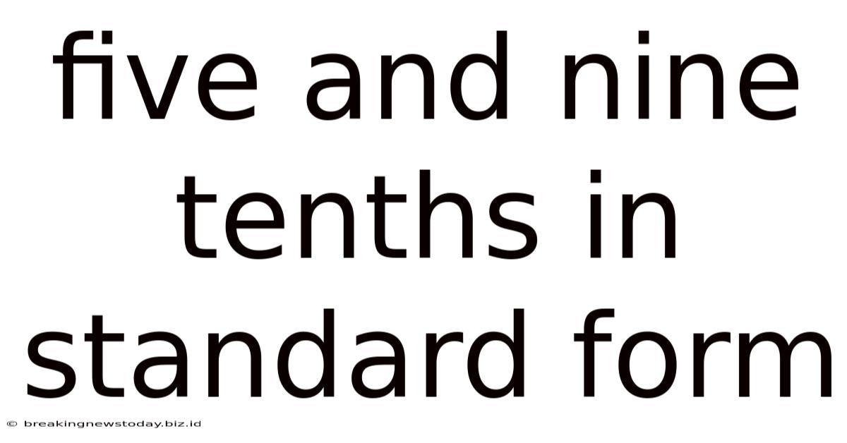 Five And Nine Tenths In Standard Form