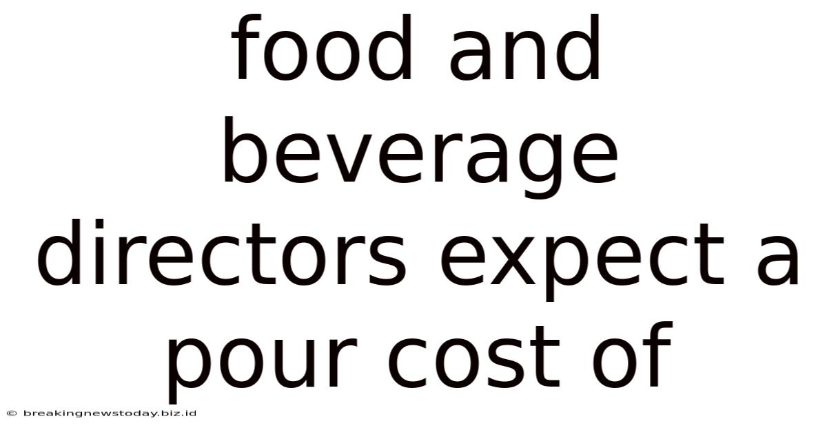 Food And Beverage Directors Expect A Pour Cost Of
