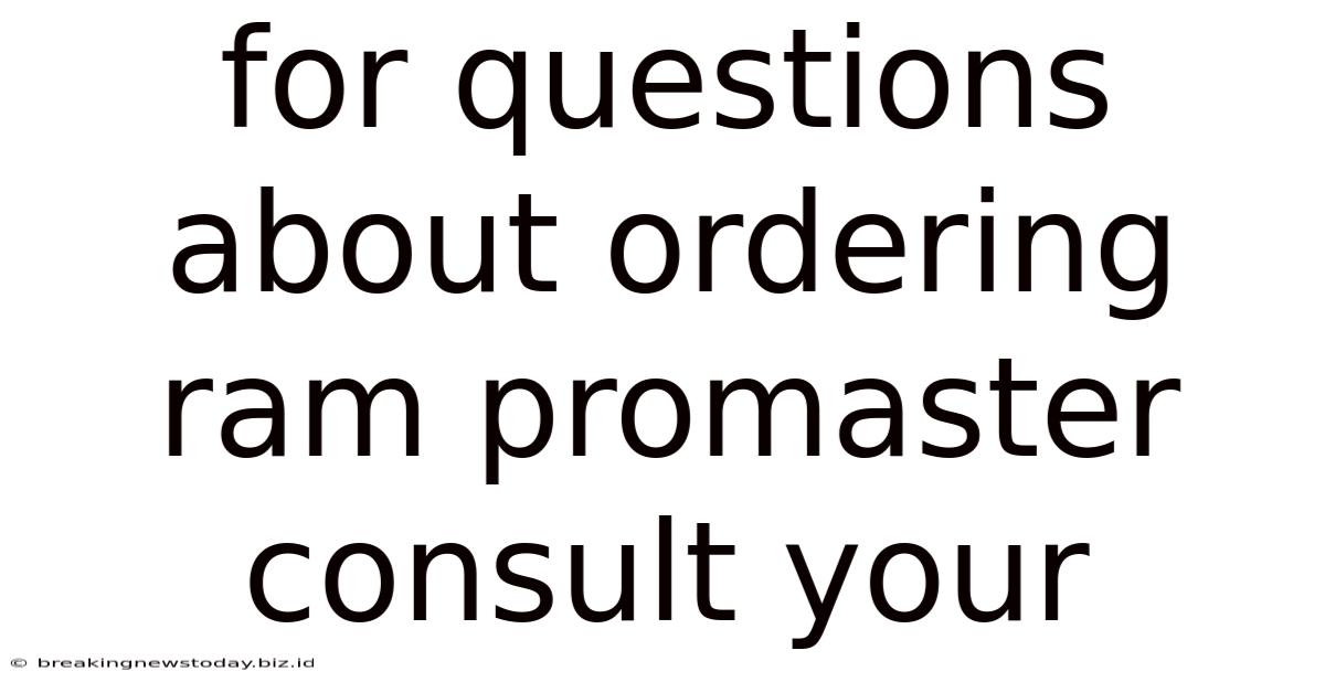 For Questions About Ordering Ram Promaster Consult Your
