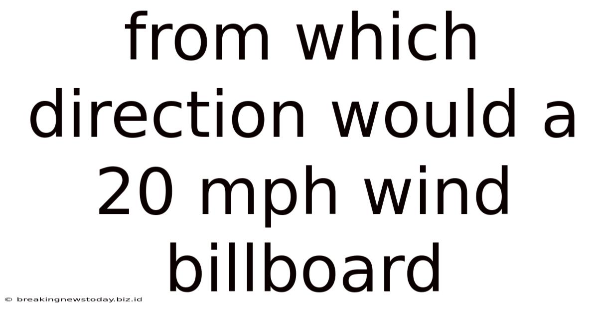 From Which Direction Would A 20 Mph Wind Billboard