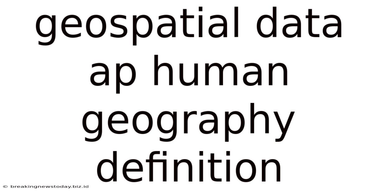 Geospatial Data Ap Human Geography Definition
