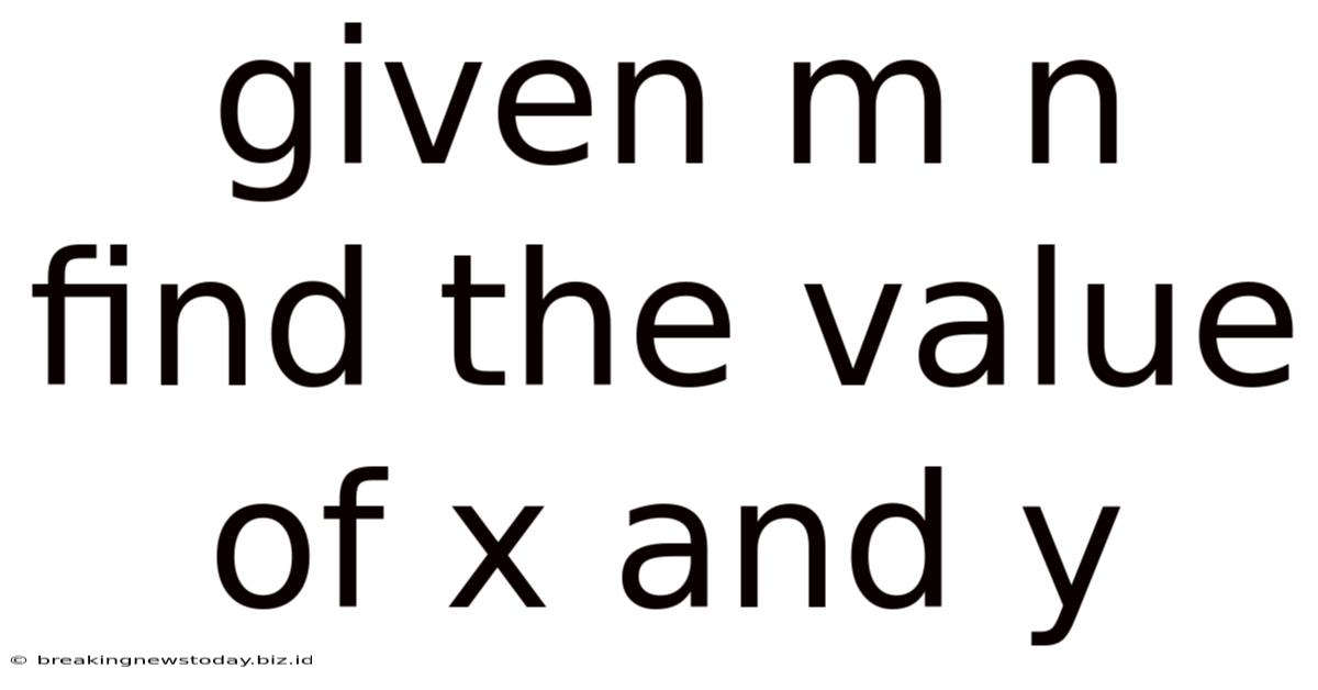 Given M N Find The Value Of X And Y