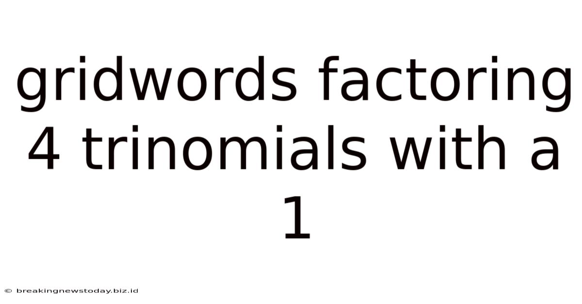 Gridwords Factoring 4 Trinomials With A 1