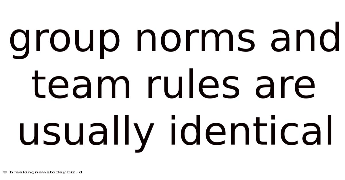 Group Norms And Team Rules Are Usually Identical