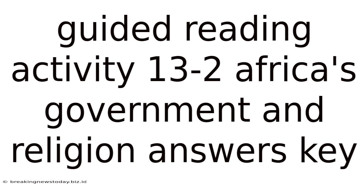 Guided Reading Activity 13-2 Africa's Government And Religion Answers Key