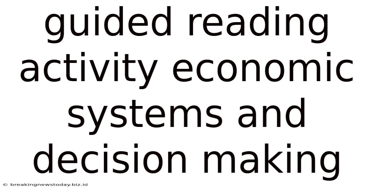Guided Reading Activity Economic Systems And Decision Making