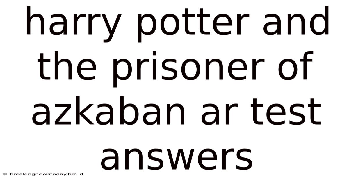 Harry Potter And The Prisoner Of Azkaban Ar Test Answers