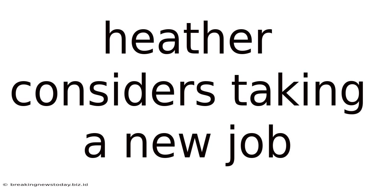 Heather Considers Taking A New Job