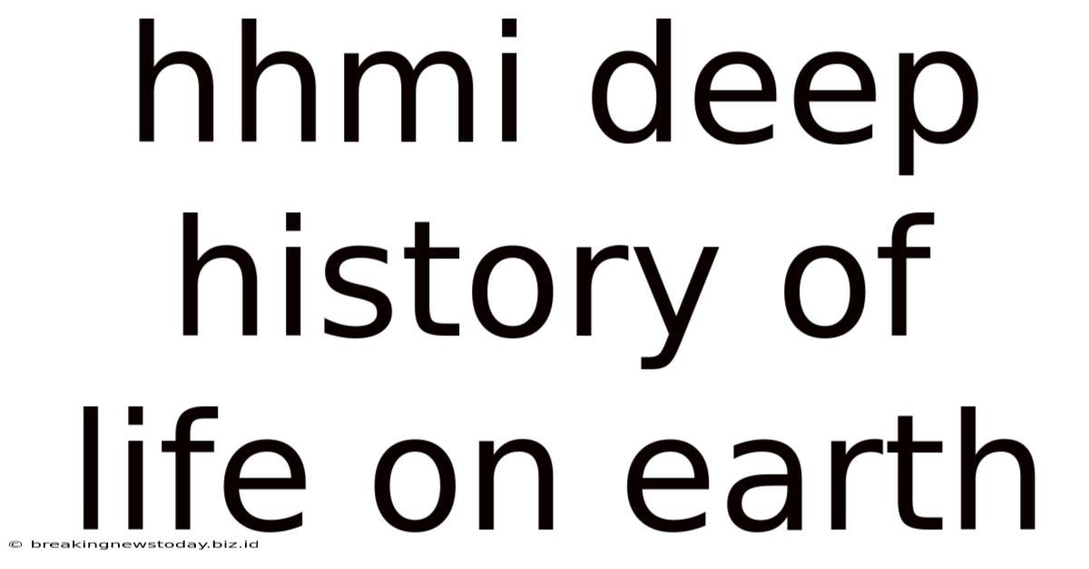 Hhmi Deep History Of Life On Earth