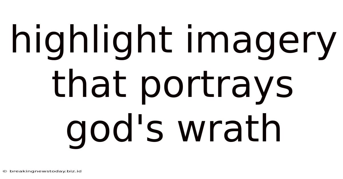 Highlight Imagery That Portrays God's Wrath
