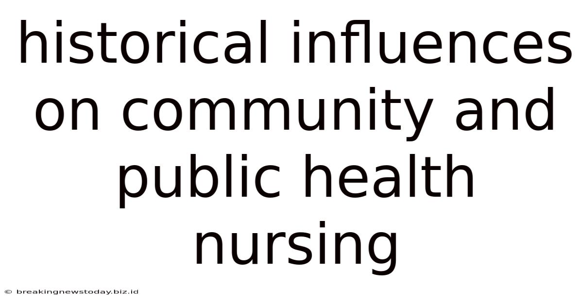 Historical Influences On Community And Public Health Nursing