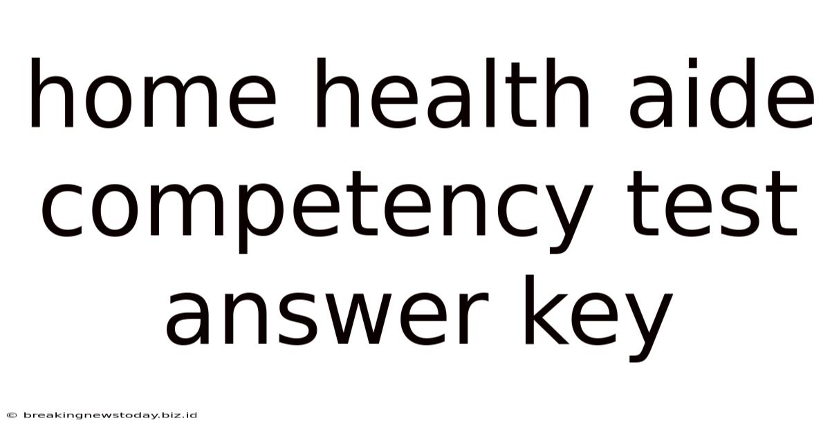 Home Health Aide Competency Test Answer Key