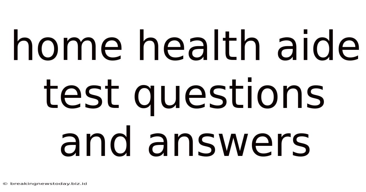 Home Health Aide Test Questions And Answers
