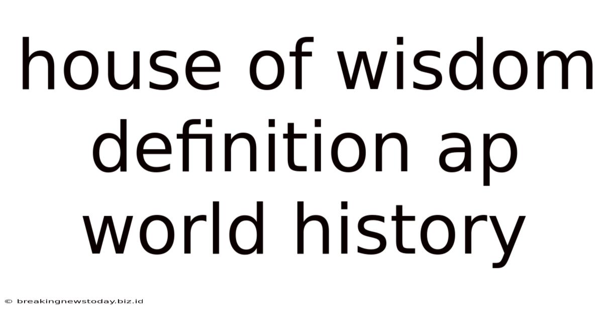 House Of Wisdom Definition Ap World History