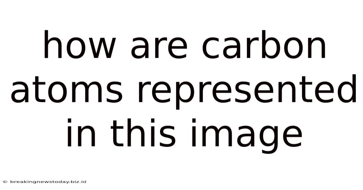 How Are Carbon Atoms Represented In This Image