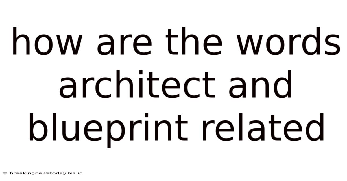 How Are The Words Architect And Blueprint Related