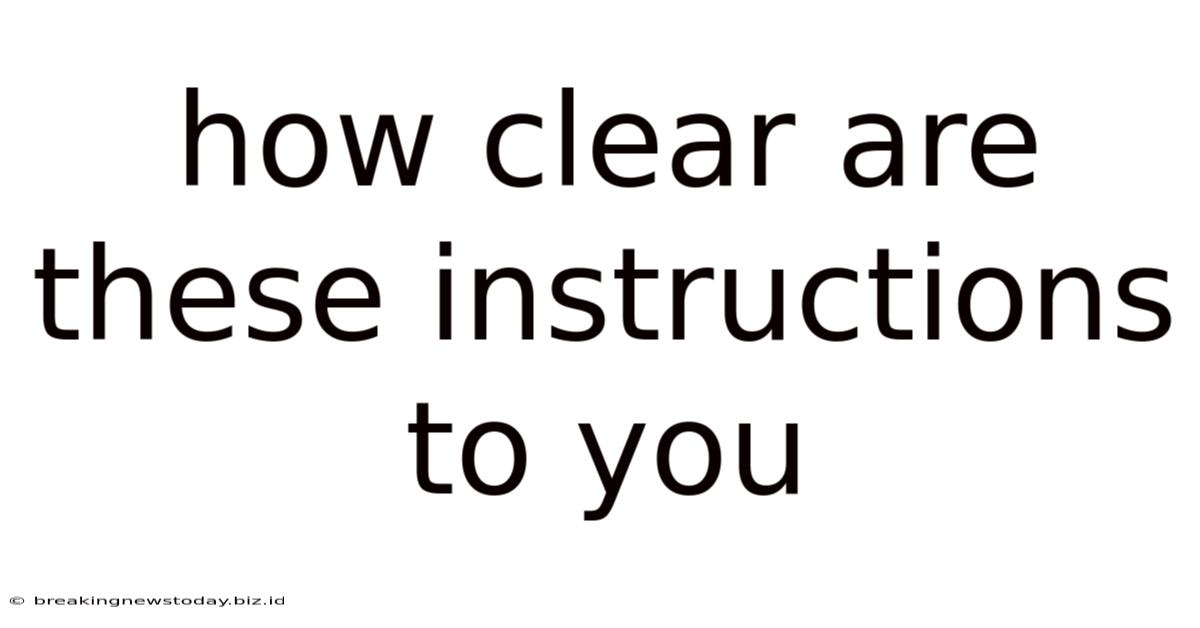 How Clear Are These Instructions To You