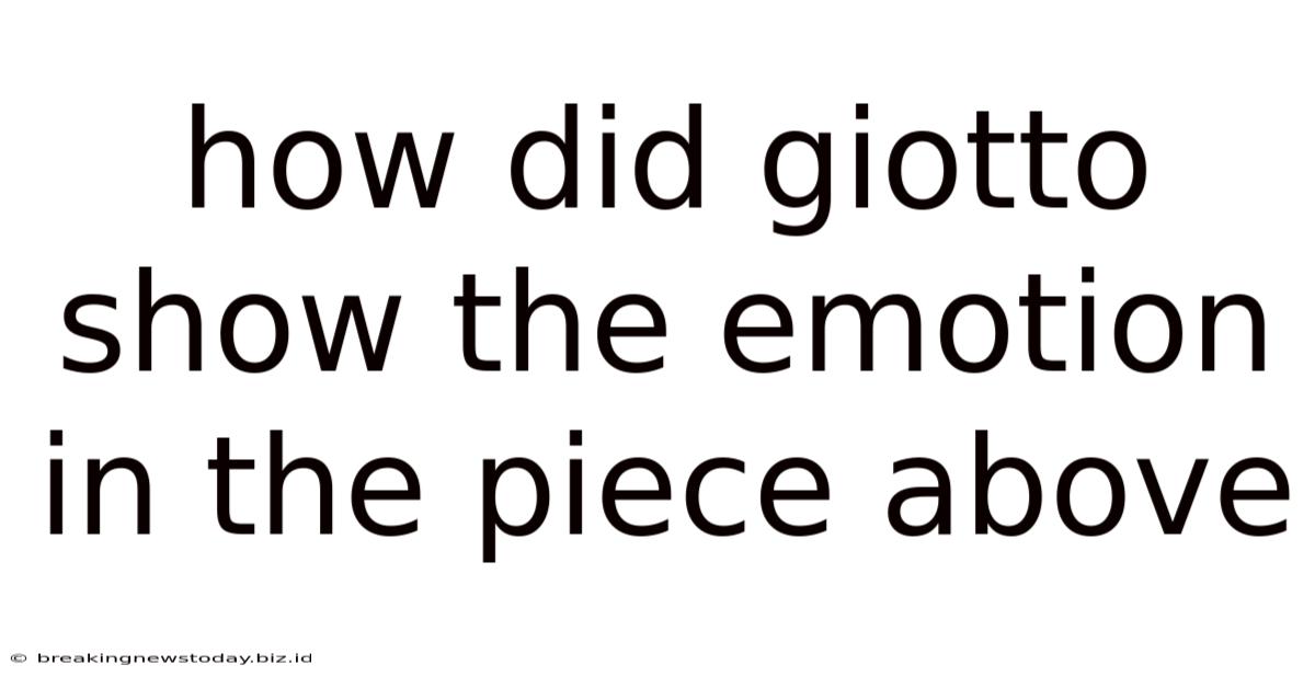 How Did Giotto Show The Emotion In The Piece Above