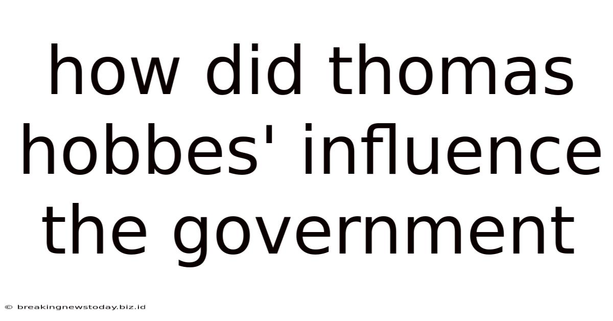 How Did Thomas Hobbes' Influence The Government