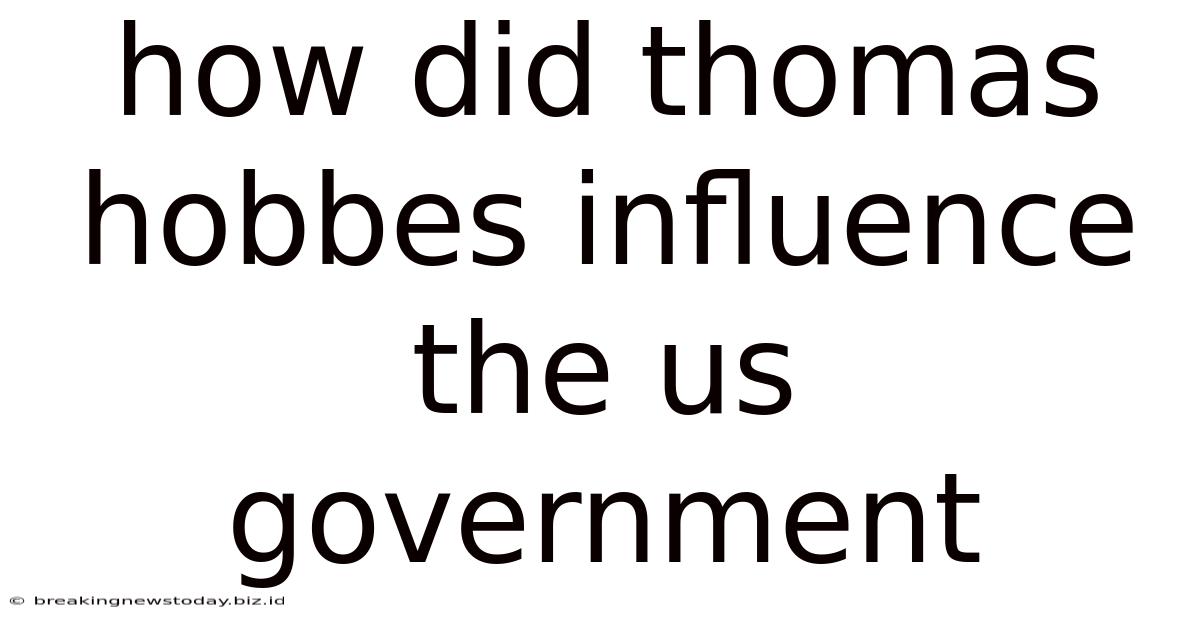 How Did Thomas Hobbes Influence The Us Government