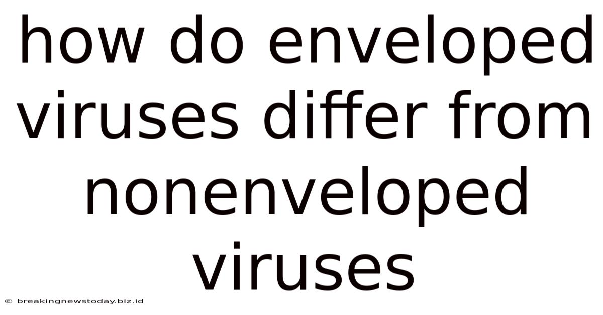 How Do Enveloped Viruses Differ From Nonenveloped Viruses