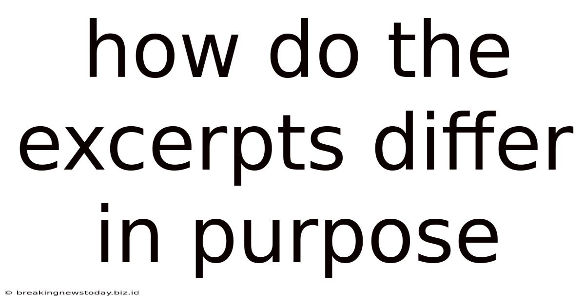 How Do The Excerpts Differ In Purpose