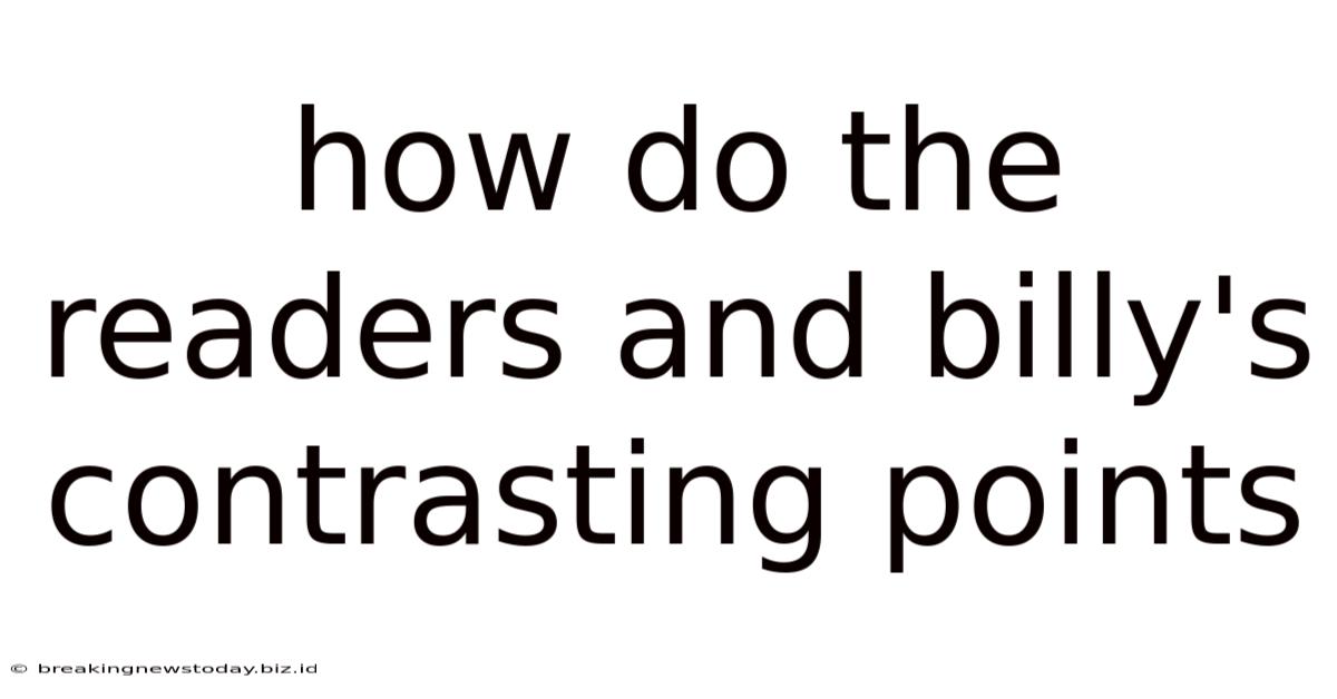 How Do The Readers And Billy's Contrasting Points