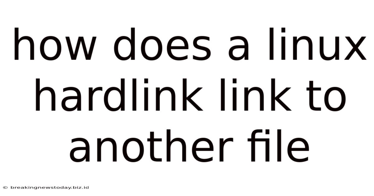 How Does A Linux Hardlink Link To Another File