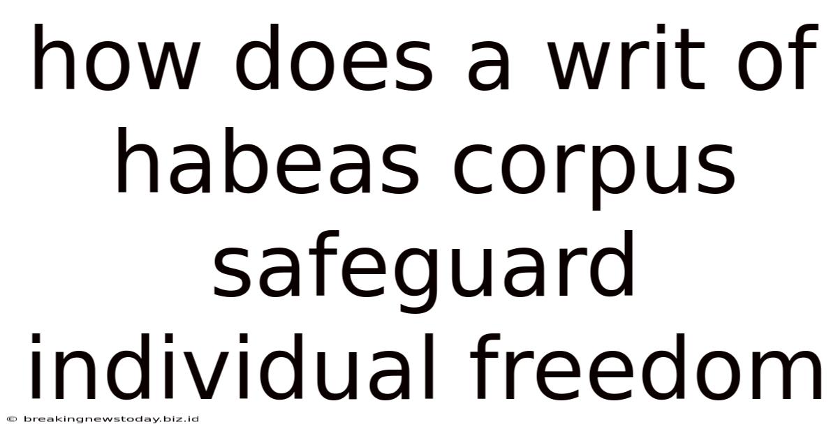 How Does A Writ Of Habeas Corpus Safeguard Individual Freedom