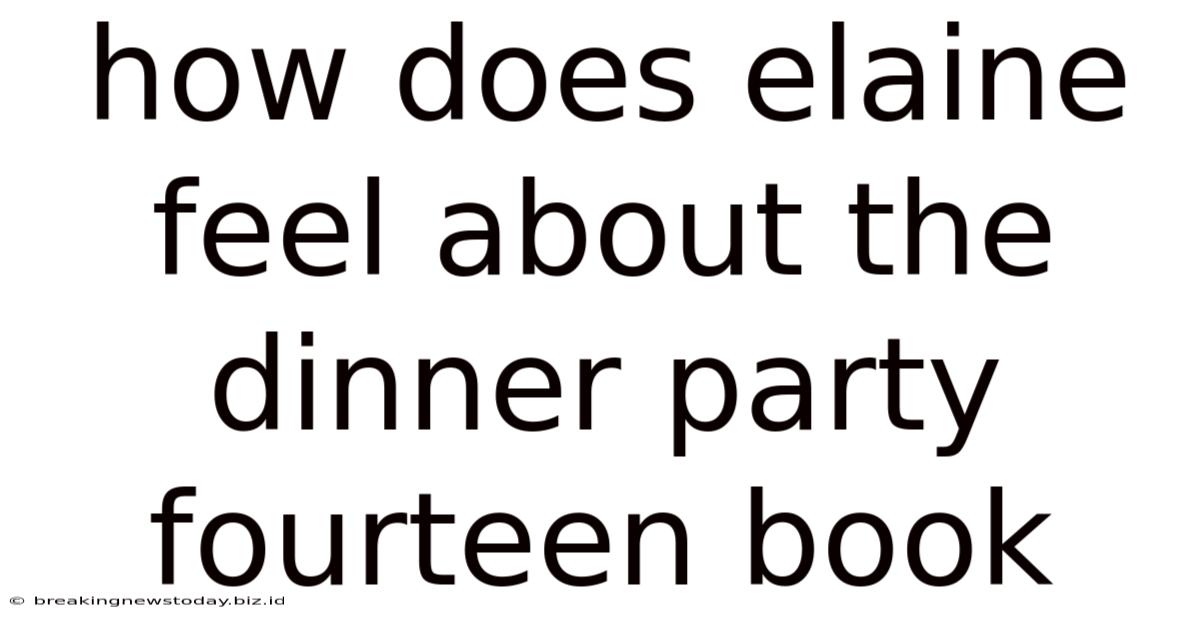 How Does Elaine Feel About The Dinner Party Fourteen Book