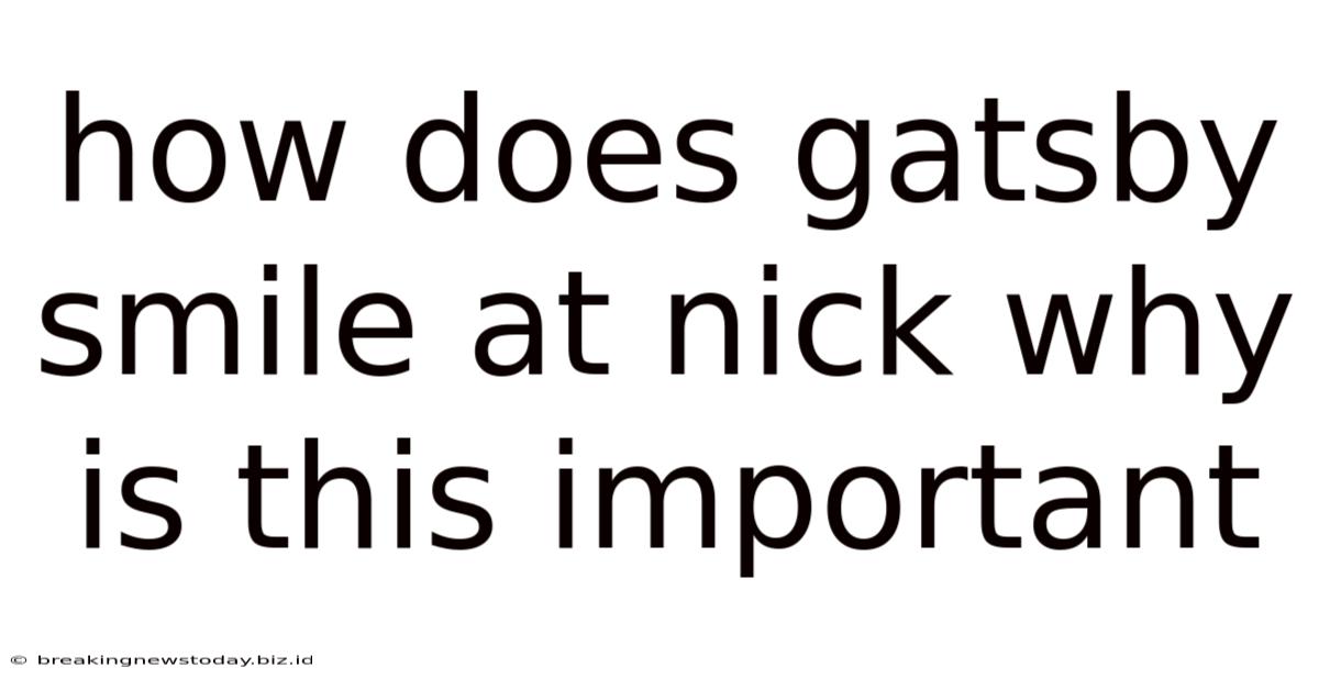 How Does Gatsby Smile At Nick Why Is This Important
