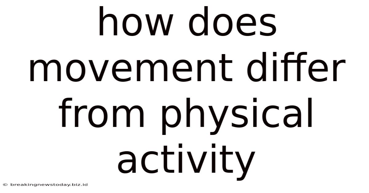 How Does Movement Differ From Physical Activity