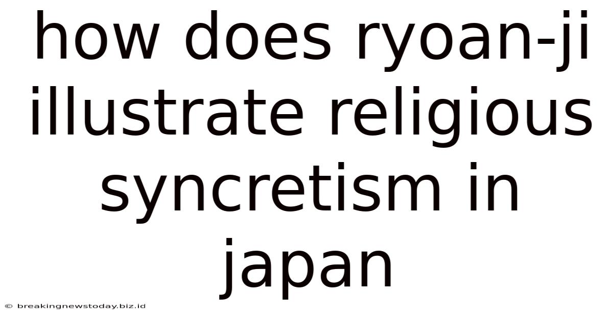 How Does Ryoan-ji Illustrate Religious Syncretism In Japan