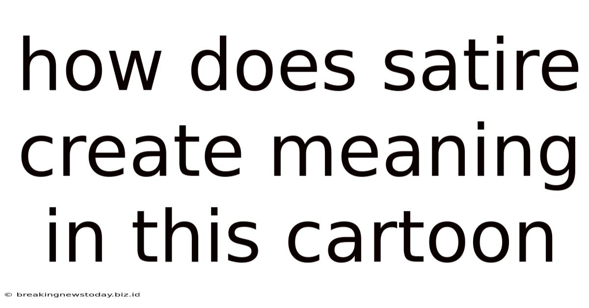 How Does Satire Create Meaning In This Cartoon