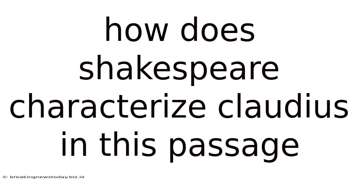 How Does Shakespeare Characterize Claudius In This Passage